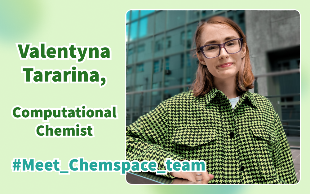 Meet Chemspace Team campaign! Computational Chemist Valentyna Tararina!